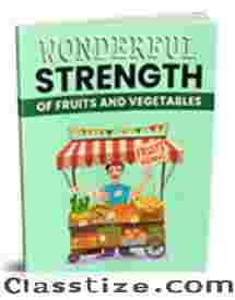 Wonderful Strength of Fruit and Vegetables