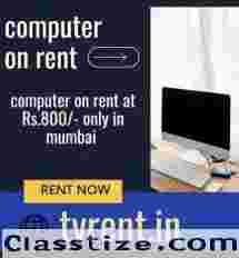 Computer on rent only In Mumbai @ just 799/- 