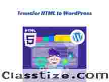 Transfer HTML to WordPress: Tips for a Smooth Transition