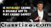 Is Royaljeet Casino a Reliable App to Play Casino Games?