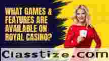 What Games and Features Are Available on Royal Casino?