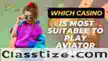 Which Casino is Most Suitable to Play Aviator Game?