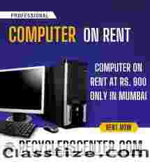 COMPUTER ON RENT AT RS. 900 ONLY IN MUMBAI