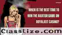 When is the Best Time to Win Aviator Game on Royaljeet Casino?