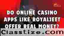 Do Online Casino Apps like Royaljeet Offer Real Money?