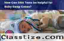 Child Swap Prevention with Advanced DNA Test Services