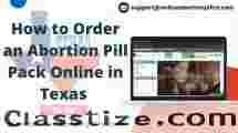 How to Order an Abortion Pill Pack Online in Texas 