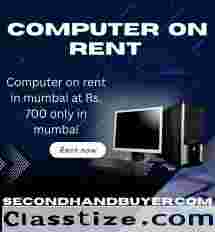 COMPUTER ON RENT AT RS. 700 ONLY IN MUMBAI