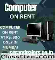 COMPUTER ON RENT AT RS. 800 ONLY IN MUMBAI