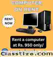 Rent a computer start Rs. 950/- only