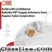 Build with Confidence: Reliable PBT Supply Solutions from Kapoor Sales Corporation