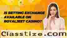 Is Betting Exchange Available on Royaljeet Casino?